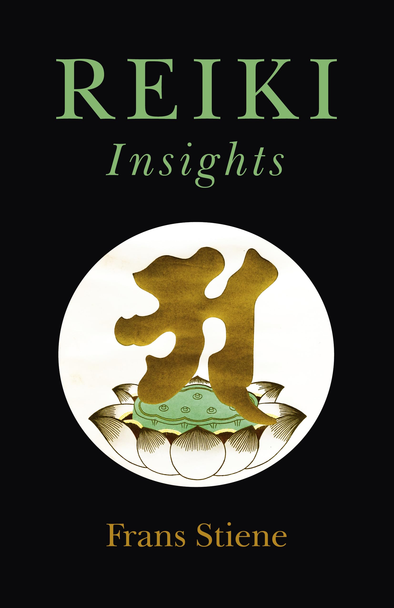 Reiki Insights by Frans Stiene PAPERBACK 9781785357350