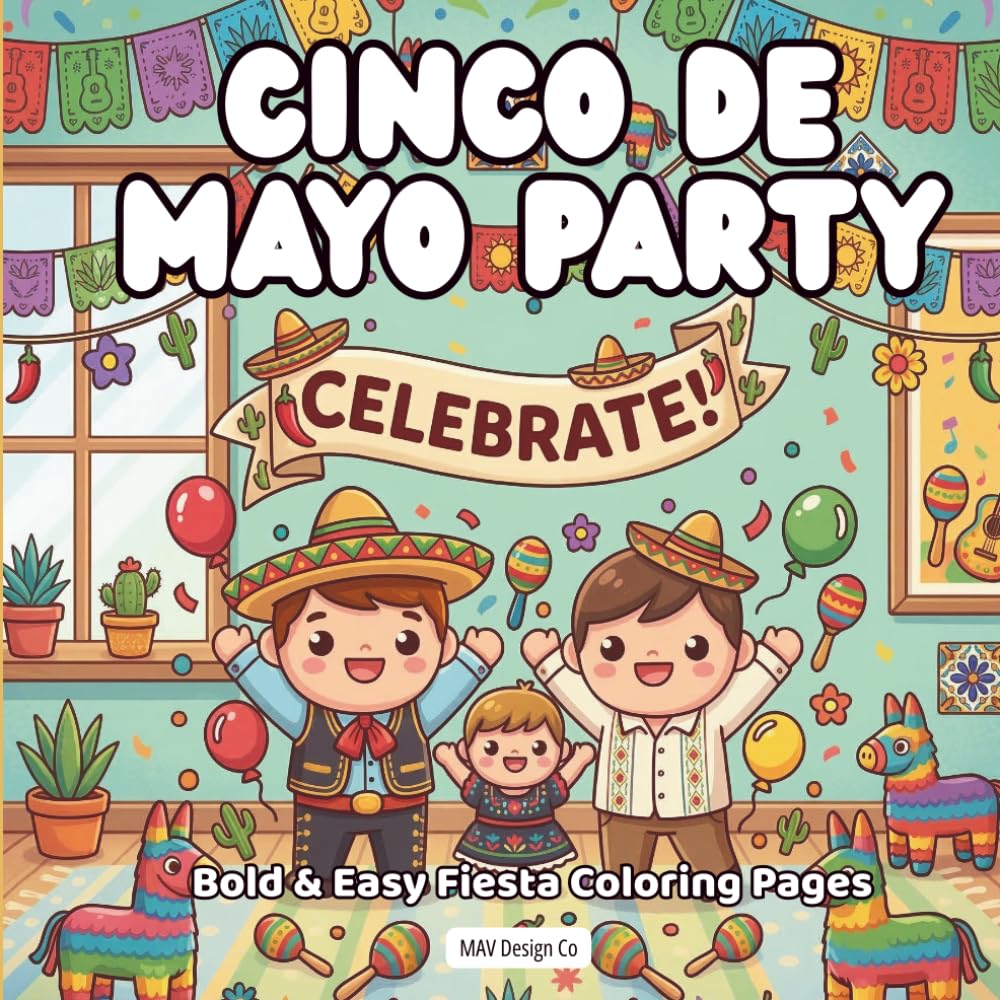 Cinco De Mayo Party Bold & Easy Fiesta Coloring Pages: Festive Fiesta Coloring Pages for Kids Featuring Tacos, Maracas, Mariachi Music, and Celebration Scenes