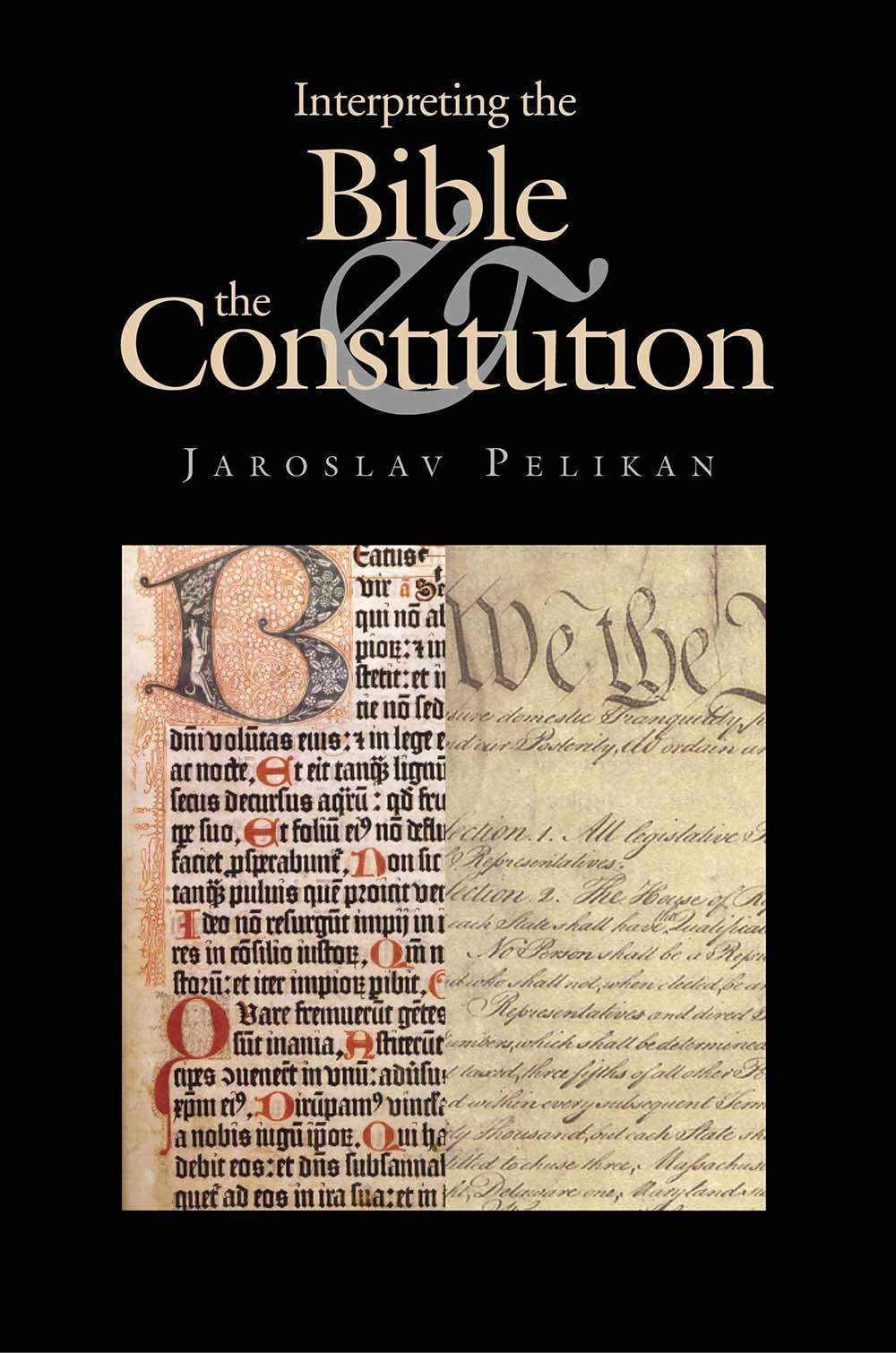 Interpreting the Bible & the Constitution (John W. Kluge Center Books)
