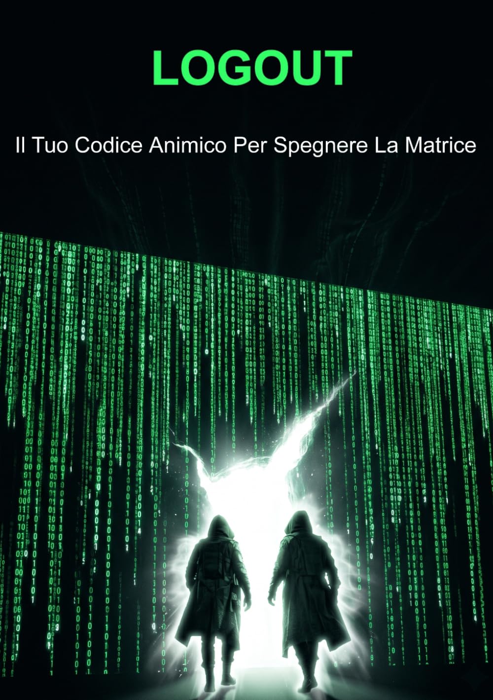 LOGOUT: Il Tuo Codice Animico Per Spegnere La Matrice