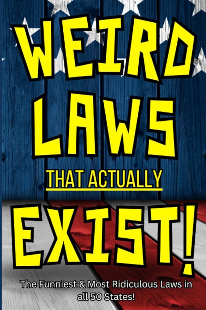 Weird Laws That Actually Exist: The Funniest & Most Ridiculous Laws in all  50 States! : Ninjas, Fact: Amazon.com.au: Books