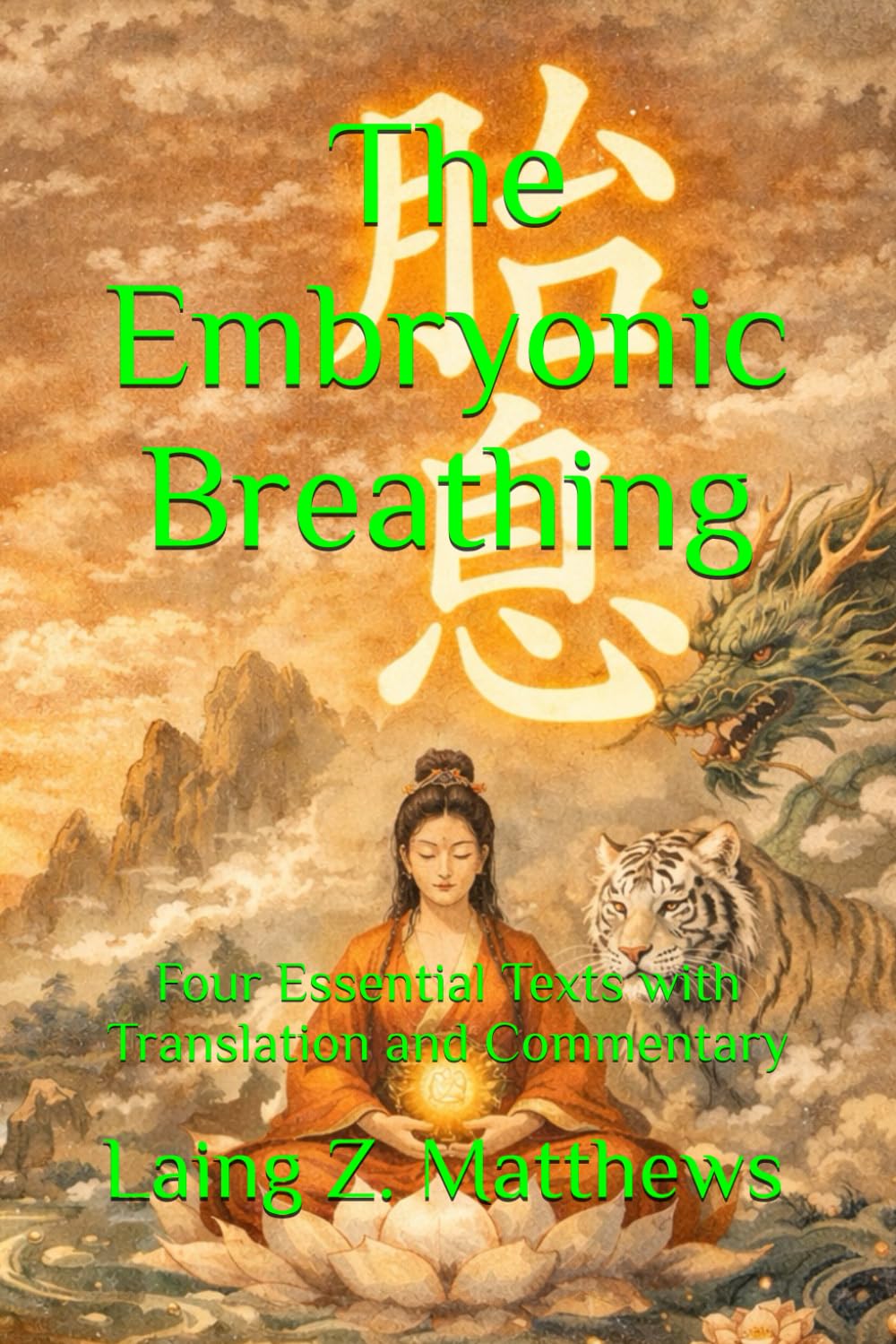 The Embryonic Breathing: Four Essential Texts with Translation and Commentary (The Taoist Inner Alchemy Classics)