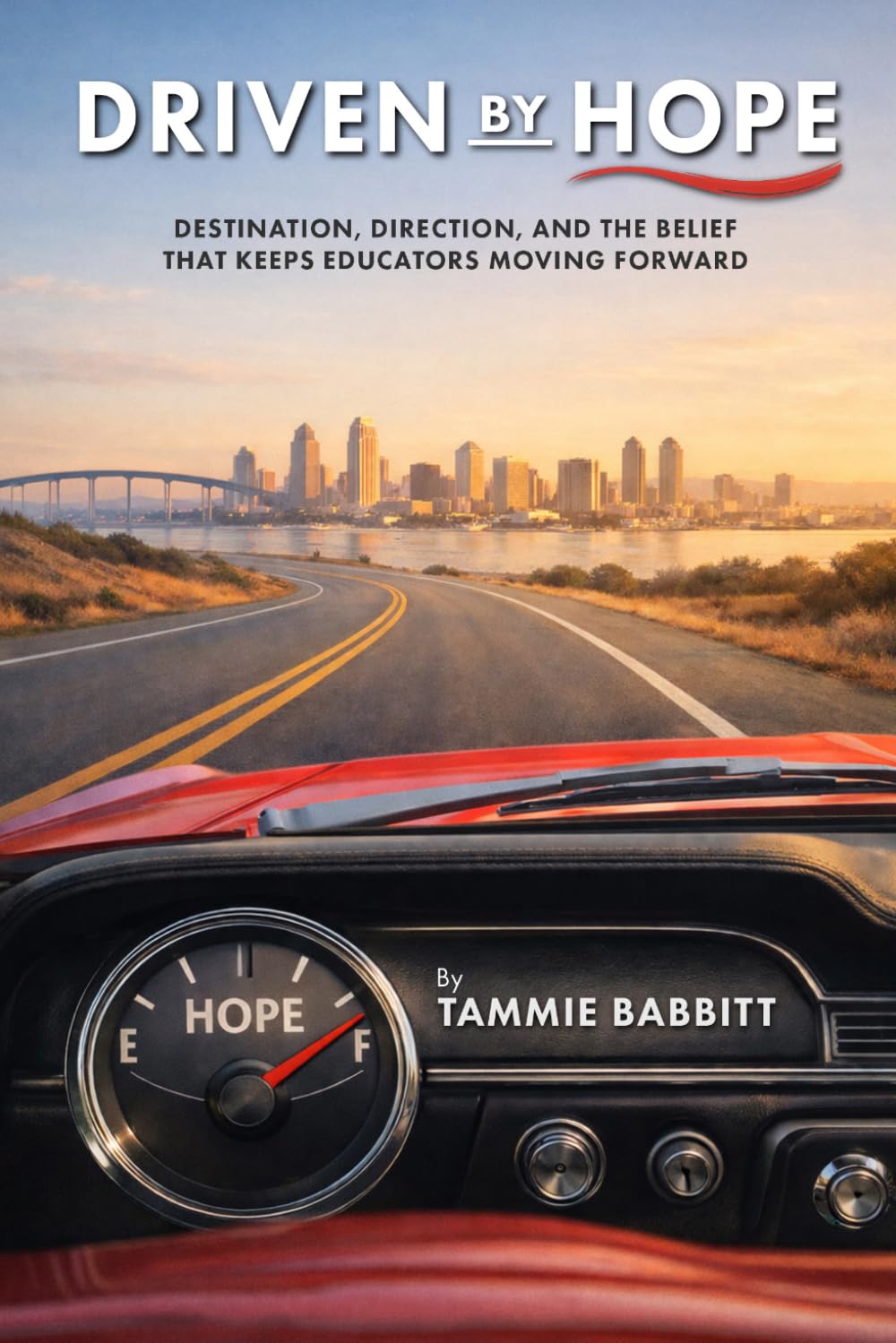 Driven by Hope: Destination, Direction, and the Belief That Keeps Educators Moving Forward