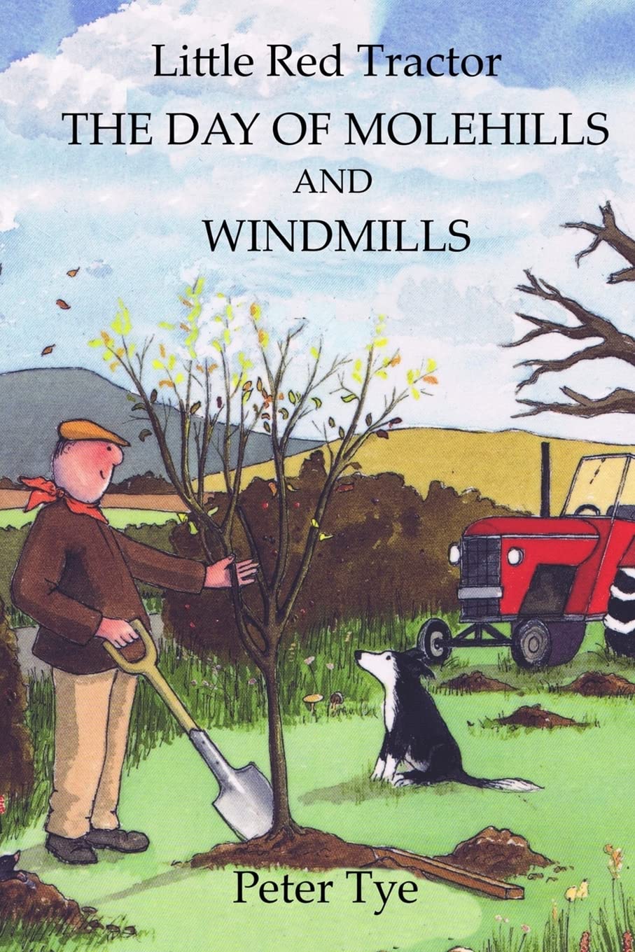 Little Red Tractor - The Day of Molehills and Windmills: Volume 3 (Little Red Tractor Stories)