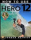 GoPro: How To Use The GoPro HERO 12 Black