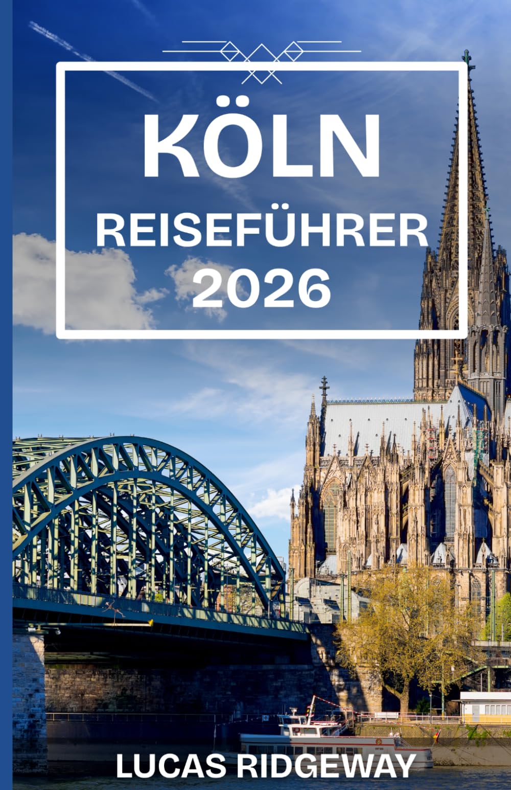 KÖLN REISEFÜHRER 2026