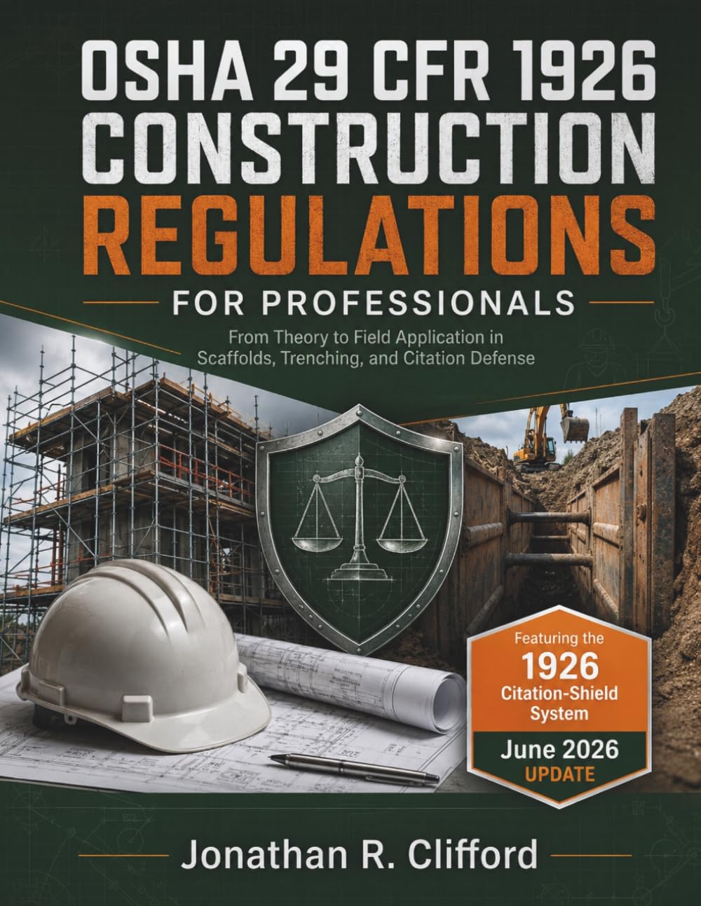 OSHA 29 CFR 1926 Construction Regulations for Professionals: From Theory to Field Application in Scaffolds, Trenching, and Citation Defense