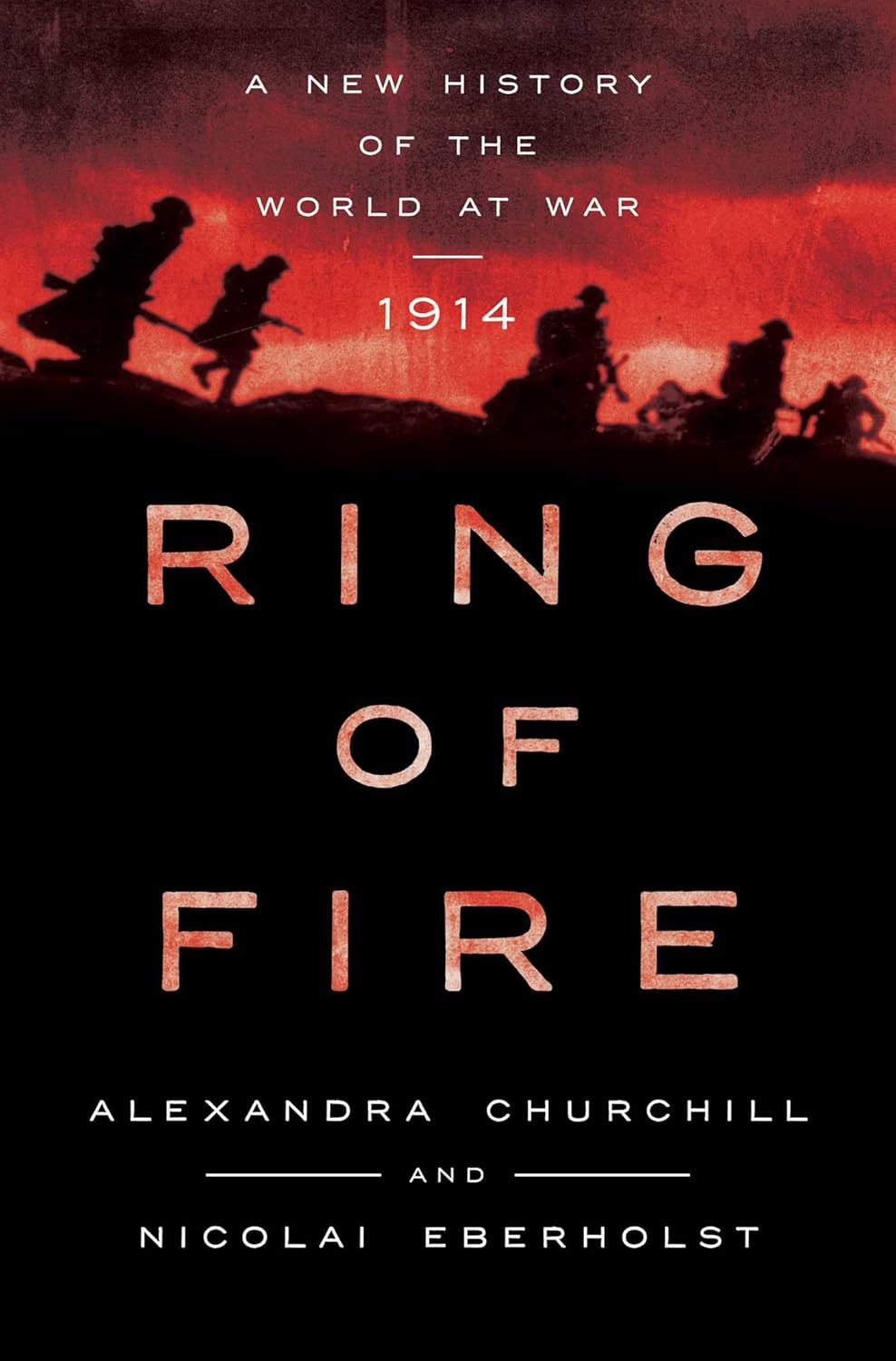 Ring of Fire A New History of the World at War 1914 Churchill