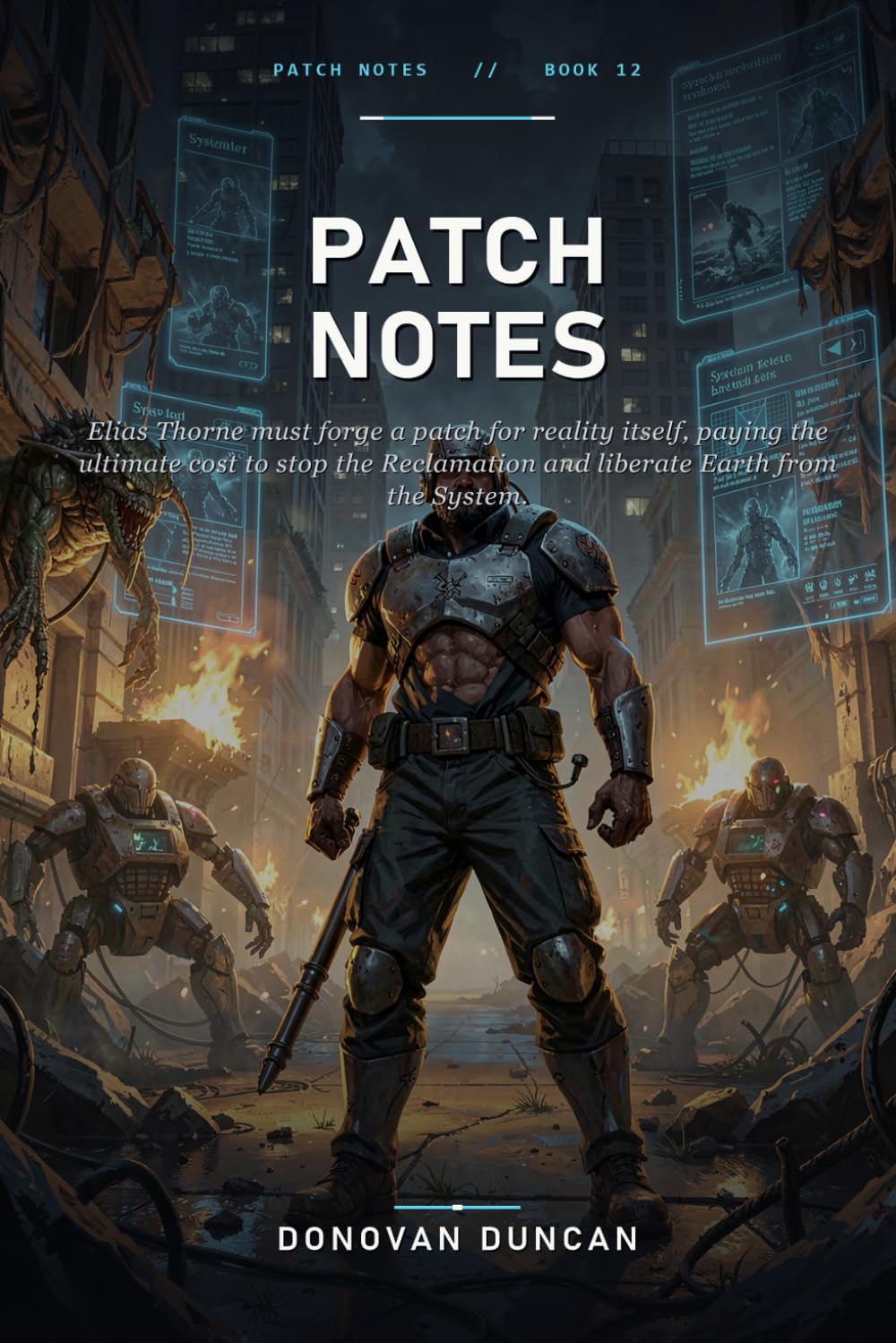Patch Notes: Elias Thorne must forge a patch for reality itself, paying the ultimate cost to stop the Reclamation and liberate Earth from the System.