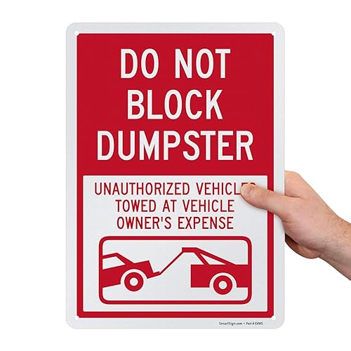 SmartSign Letrero "Do Not Block Dumpster - Vehículos no autorizados remolcados a expensas del propietario del vehículo"  Aluminio reflectante de