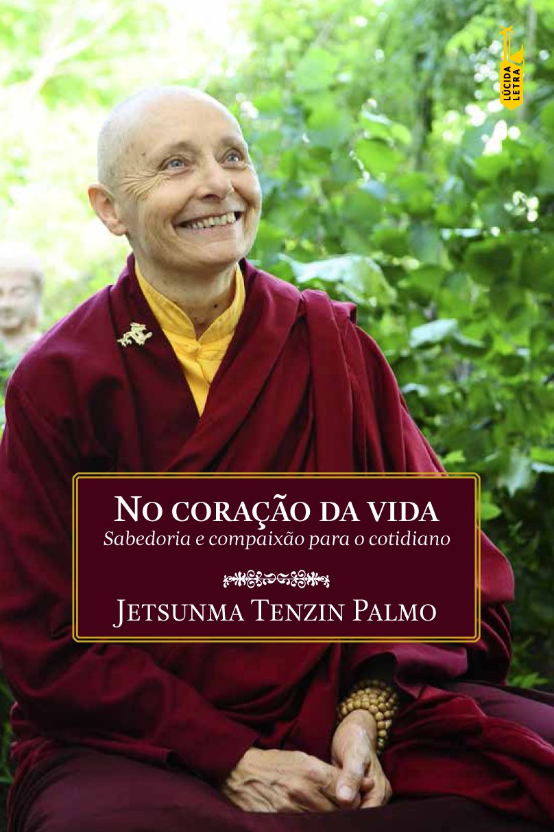 No coração da vida: Sabedoria e compaixão para o cotidiano (Portuguese Edition)