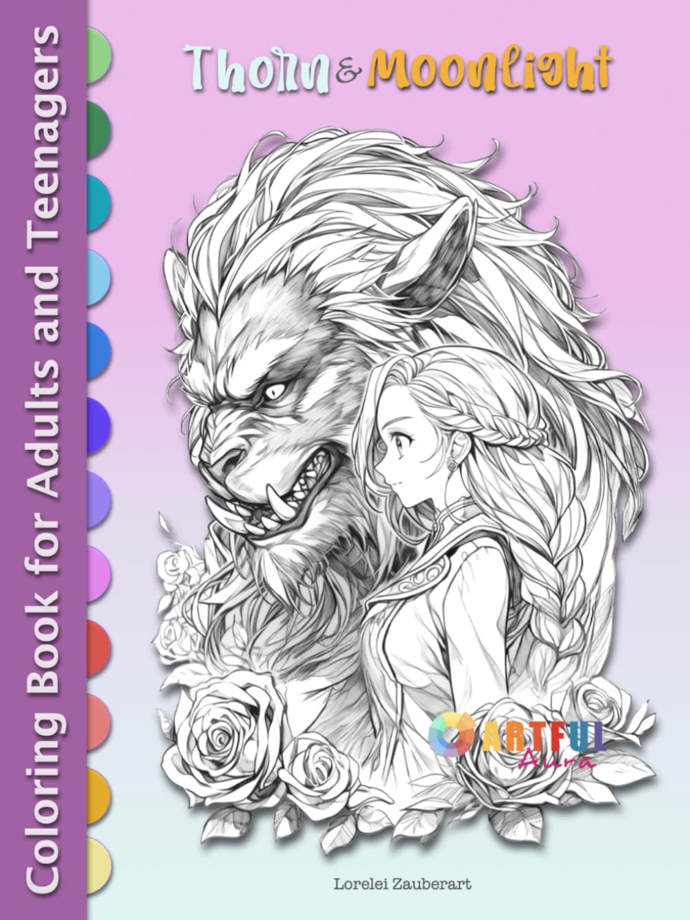Thorn & Moonlight: Fairy Tale Coloring Book for Adults & Teenagers – 101 Storybook Illustrations (Anime Manga Style) (Fairy Tales Illustrated: Meet ... Collection of Anime Manga Coloring Books)