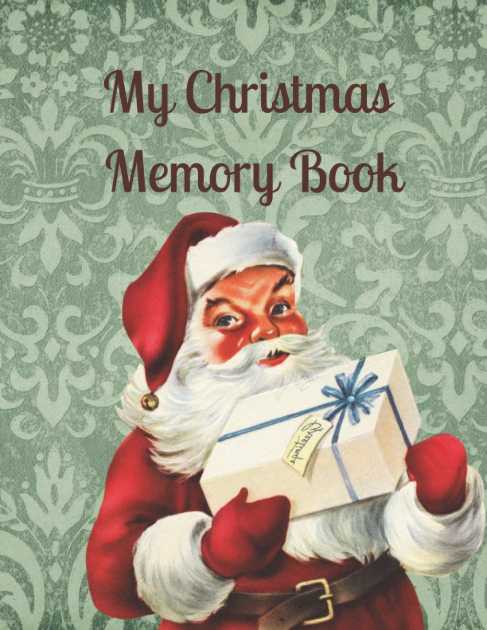 My Christmas Memory Book: A Vintage Style Keepsake Book to Keep Memories, Recipes and Stories