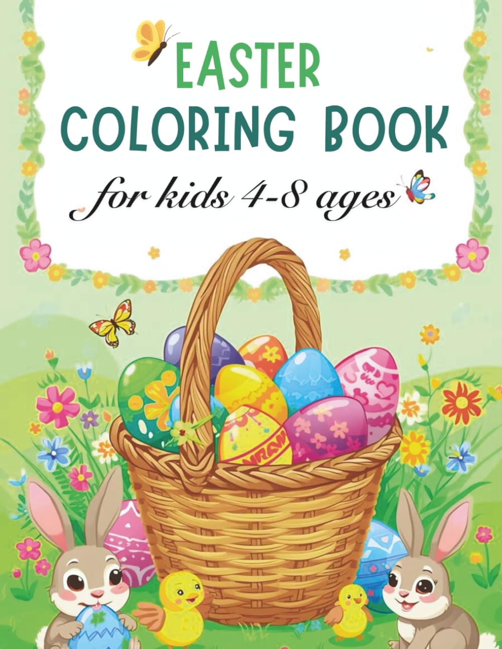 Easter Coloring Book for Kids Ages 4–8: Cute Bunnies, Chicks and Easter Eggs