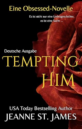 Tempting Him (Eine Obsessed-Novelle): Deutsche Ausgabe (Die Obsessed-Reihe)