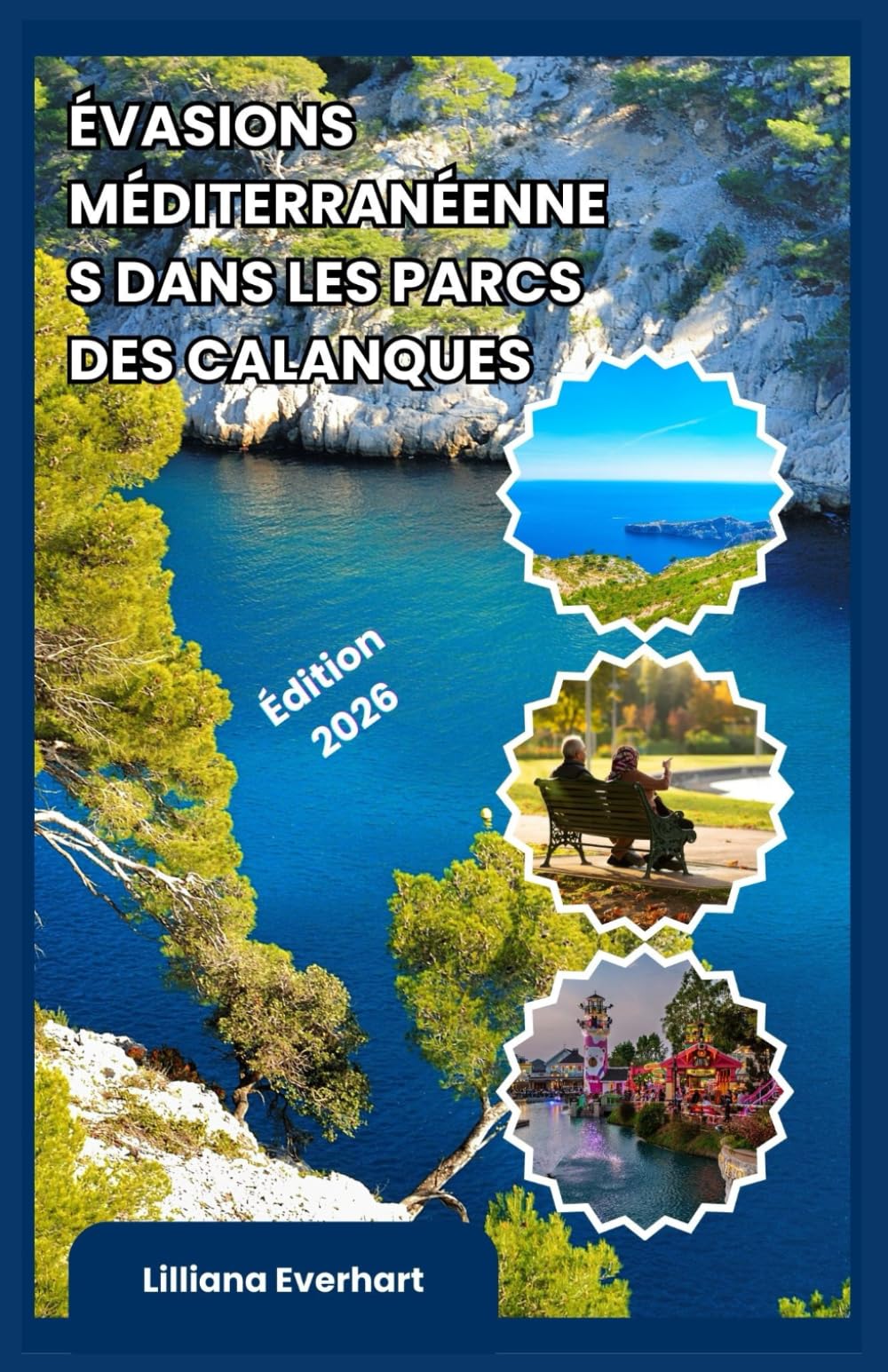 ÉVASIONS MÉDITERRANÉENNES DANS LES PARCS DES CALANQUES: Un guide pratique pour les voyageurs