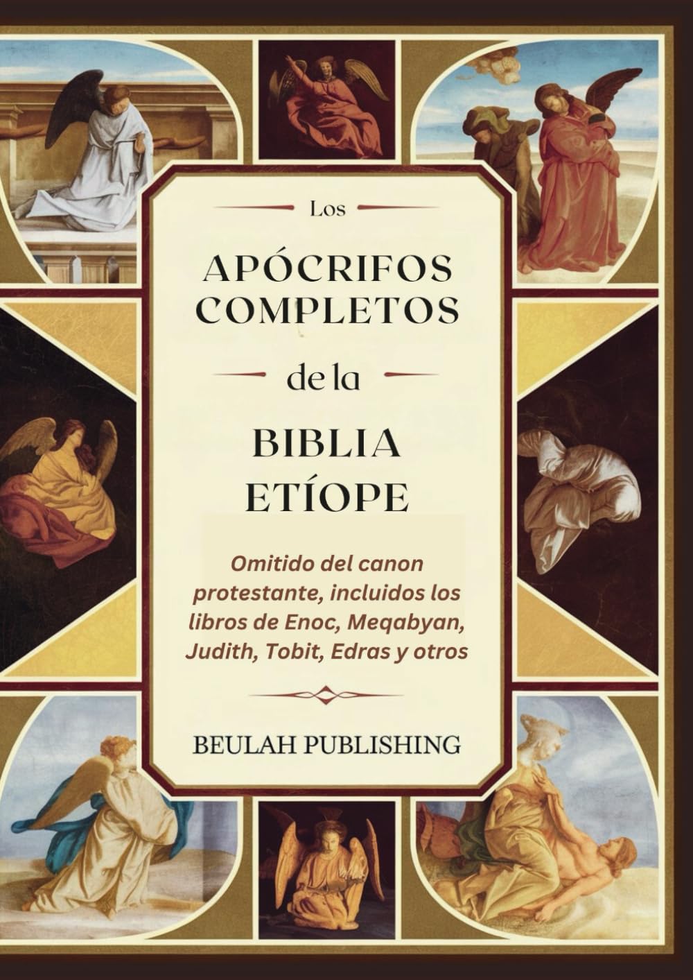 Los Apócrifos Completos de la Biblia Etíope: Omitido del canon protestante, incluidos los libros de Enoc, Meqabyan, Judith, Tobit, Edras y otros