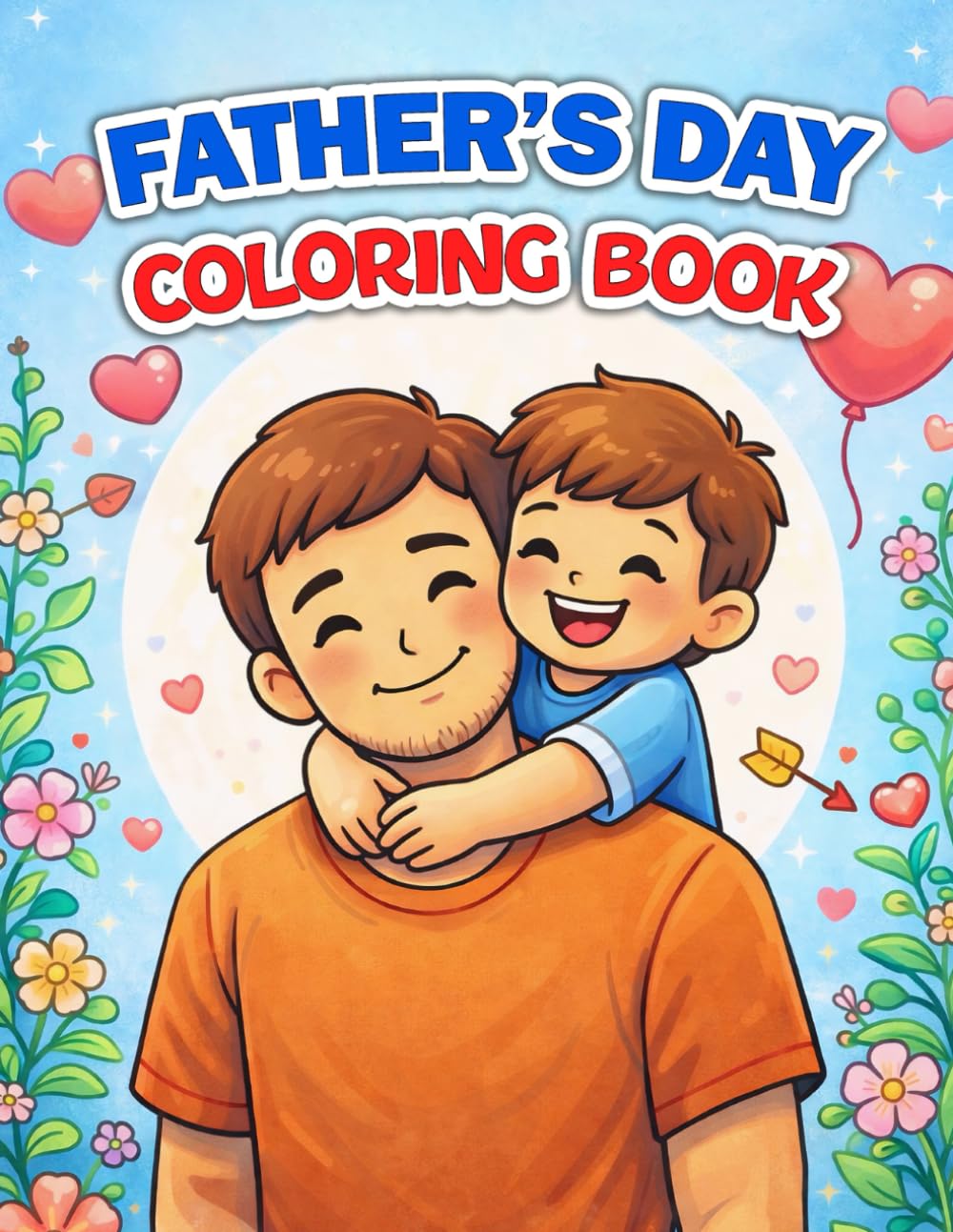 Father’s Day Coloring Book: Heartwarming Dad and Son Coloring Book with 30 Designs and Quotes – A Special Father’s Day Gift