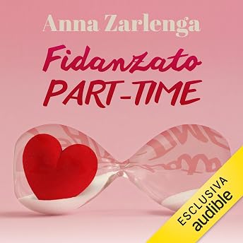 Fidanzato part-time Audiolibro di Anna Zarlenga episode artwork