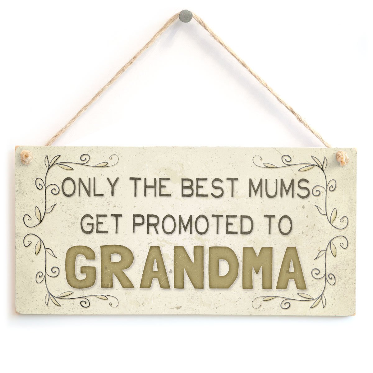 Only The Best Mums Get Promoted to Grandma - Beautiful Home Accessory Gift Sign Newborn Baby Gifts for Grandparents