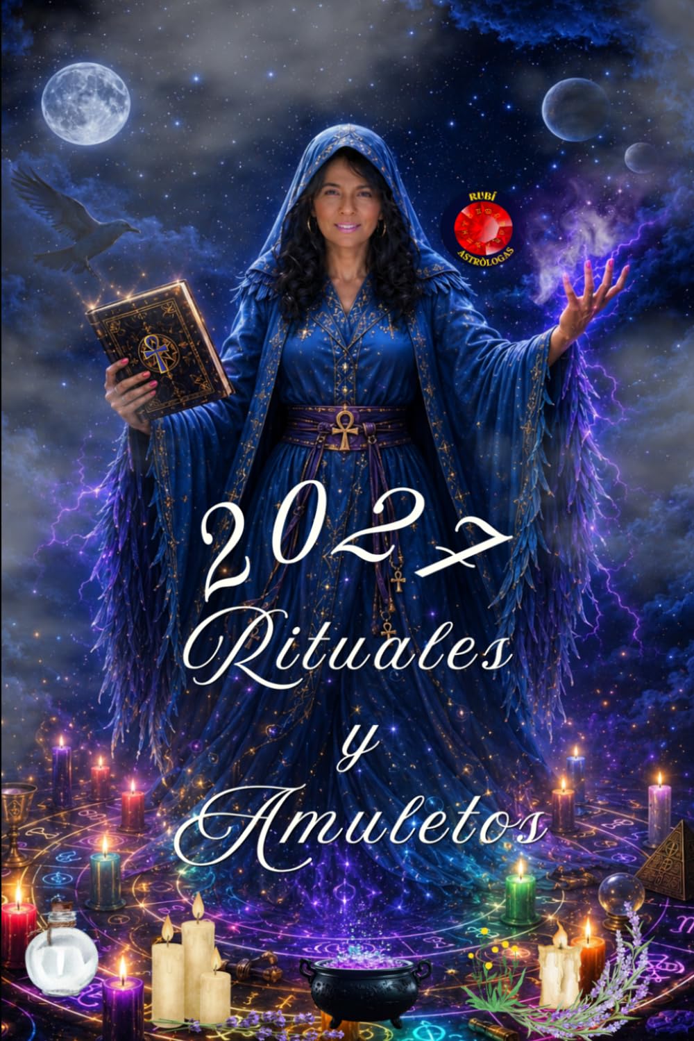 Rituales y Amuletos 2027: Amuletos y Rituales para un Año de Suerte, Amor y Energía Positiva.