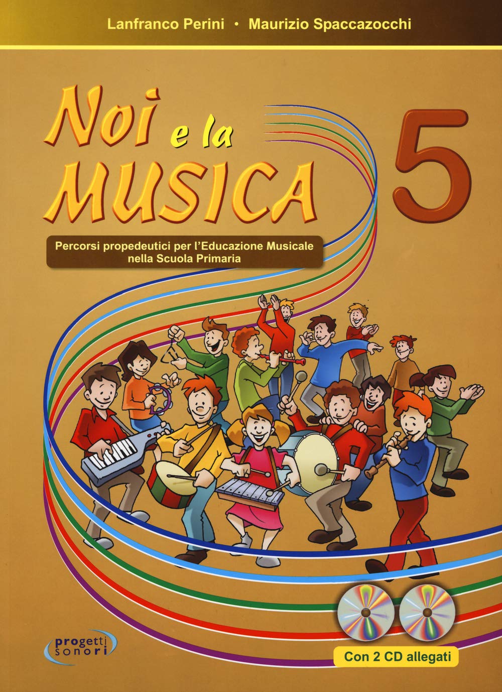 Noi e la musica. Percorsi propedeutici per l'insegnamento della musica nella scuola primaria. Con 2 CD Audio (Vol. 5)