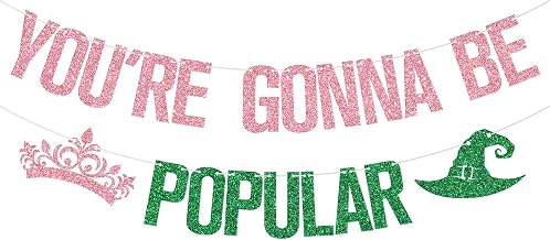 You're Gonna Be Popular Banner, W*cked Party Decor, Pink Goes Good with Green, Pink and Green Princess Witch Movie Party Decorations