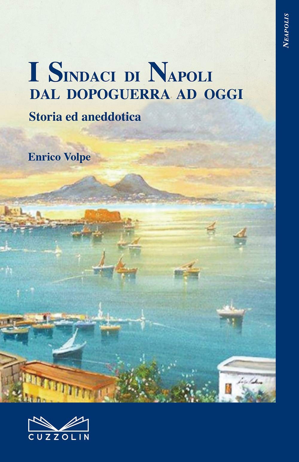I Sindaci Di Napoli Dal Dopoguerra Ad Oggi. Storia Ed Aneddotica - 4