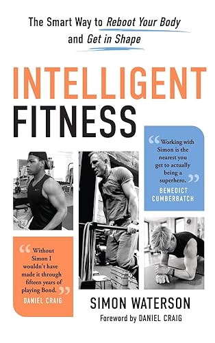 Intelligent Fitness: The Smart Way to Reboot Your Body and Get in Shape