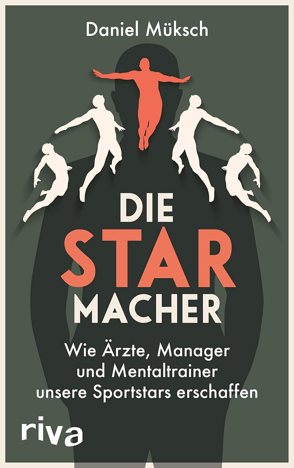 Die Starmacher: Wie Ärzte, Manager und Mentaltrainer unsere Sportstars erschaffen (German Edition)