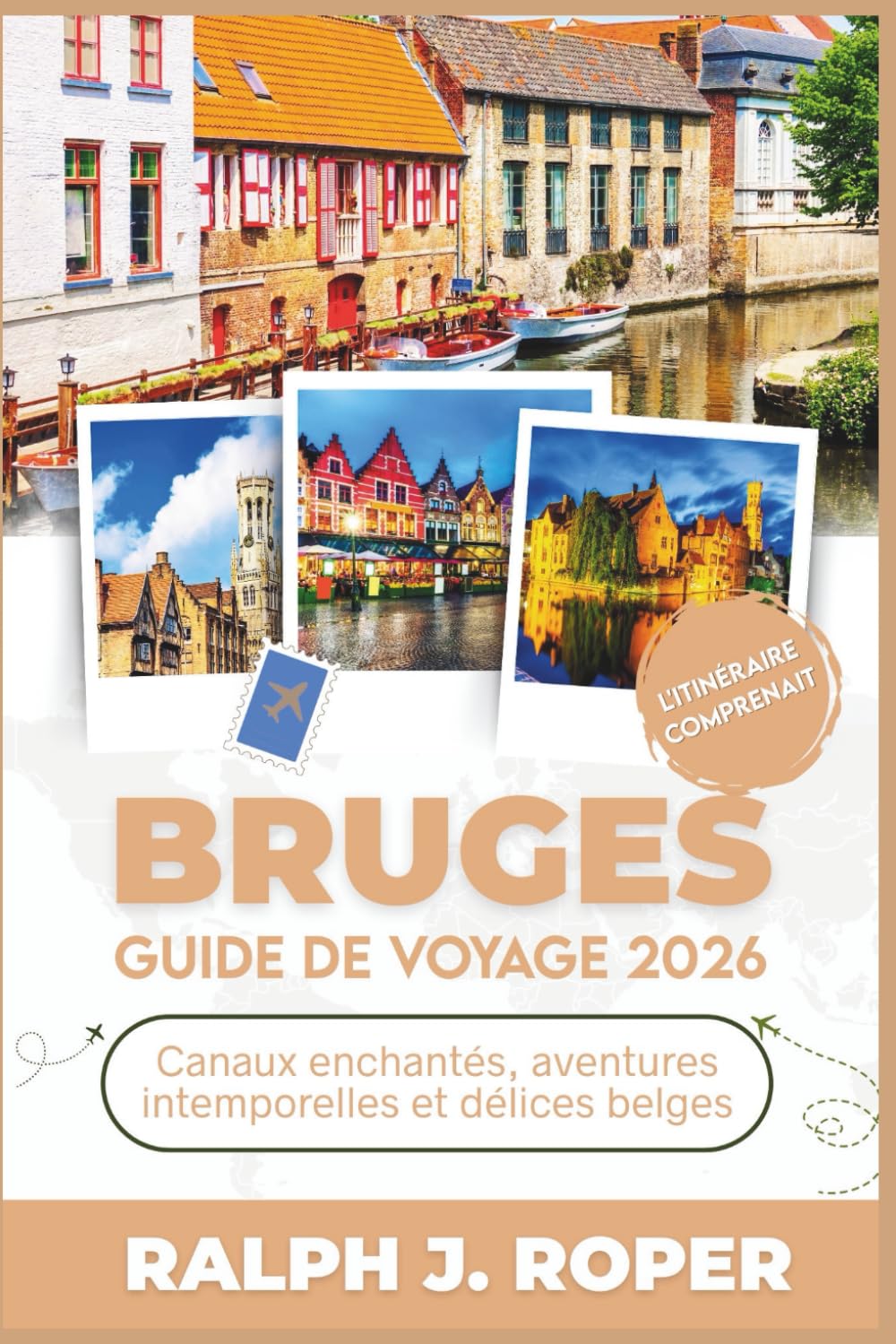 Guide de voyage de Bruges 2026: Canaux enchantés, aventures intemporelles et délices belges