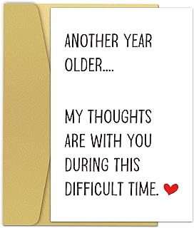 Funny Birthday Card for Men Women, Humorous Happy Birthday Card for Him Her, Another Year Older... My Thoughts Are With You During This Difficult Time