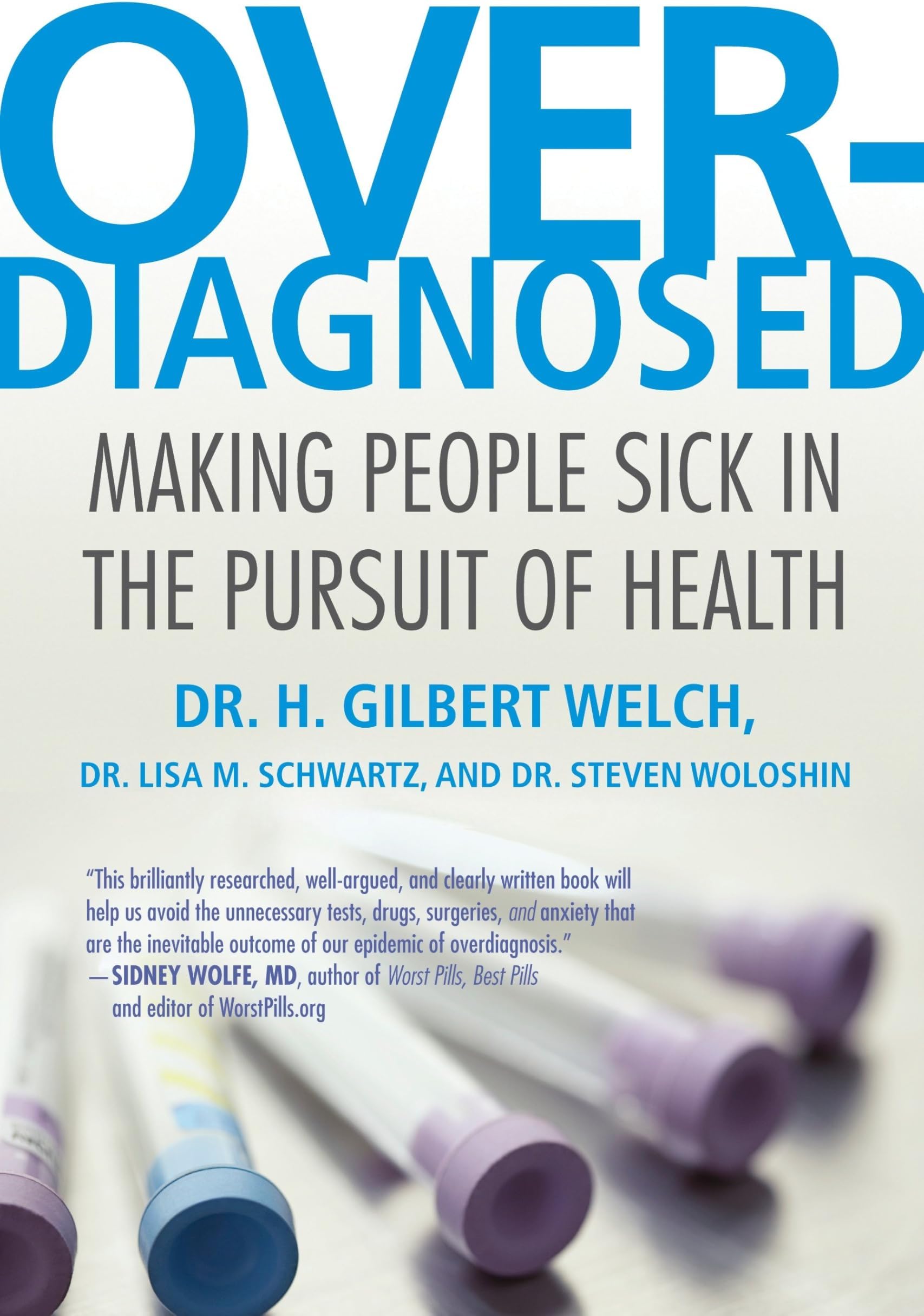 Overdiagnosed: Making People Sick in the Pursuit of Health