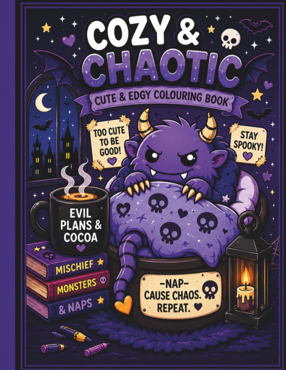 Cozy and Chaotic: A Cute & Edgy Coloring Book Filled with Cuddly Monsters in Cozy, Weird, and Chaotic Places