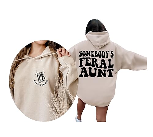 Somebody's Feral Aunt Sweatshirt, Cool Aunt Shirt, Feral Aunt Sweatshirt, Aunts Gift, Aunts Birthday Gift, Sister Gifts, Auntie Sweatshirt