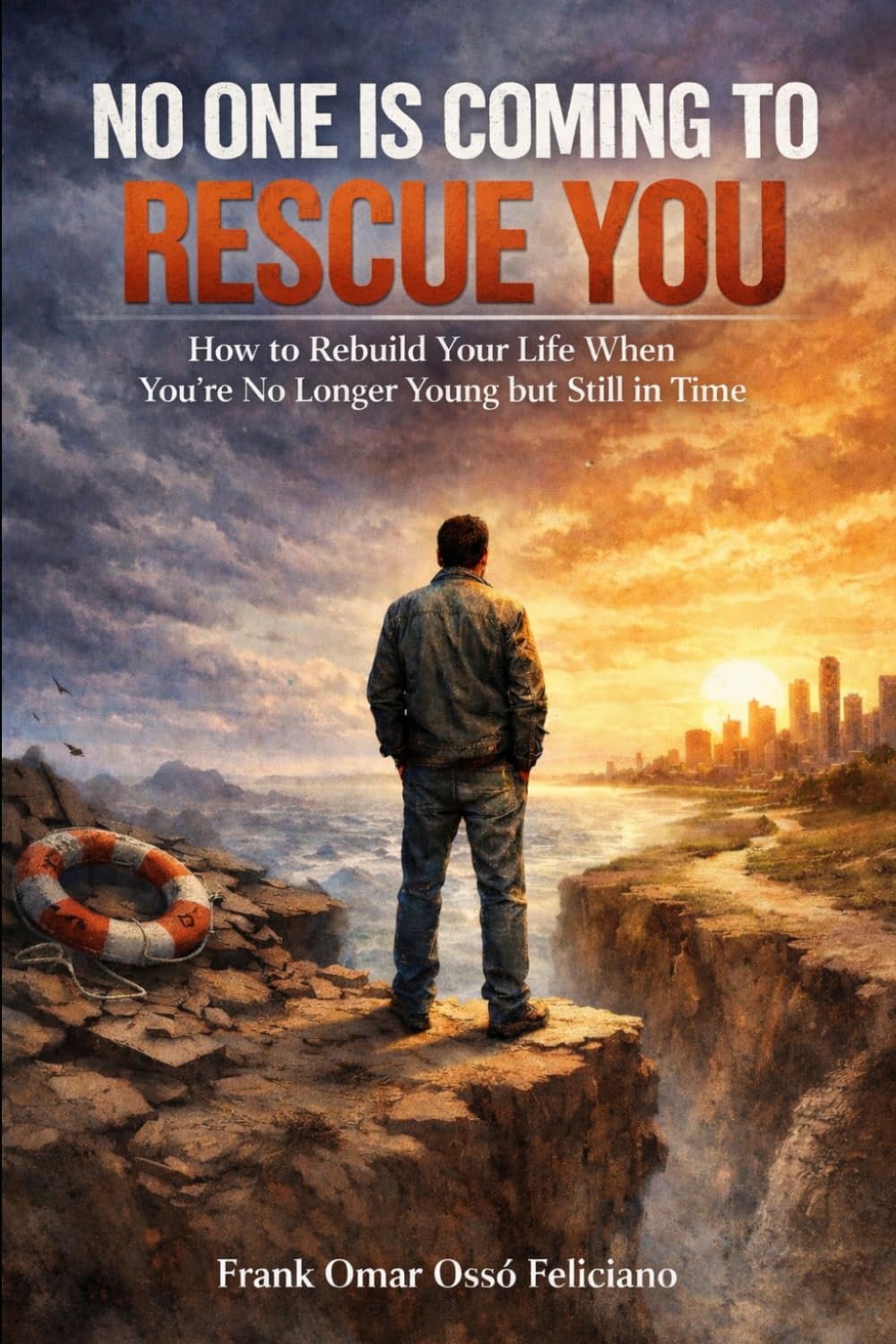 no one is coming to rescue you: how to rebuild your life when you're no longer young but still in time