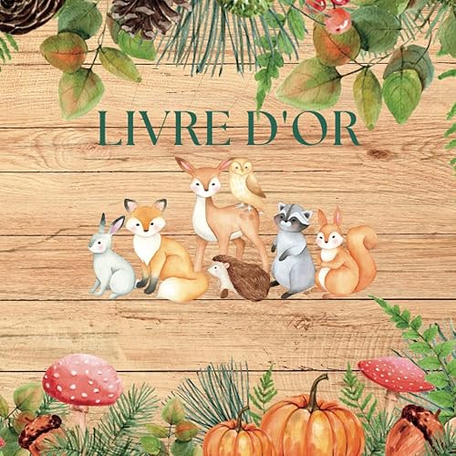 Livre d'Or Animaux de la Forêt: Baptême, Anniversaire Fille, Garçon, Bébé, Enfant, Baby Shower, Naissance, Gender Reveal | Renard, Faon, Biche, ... | 100 pages à personnaliser | Format Carré |