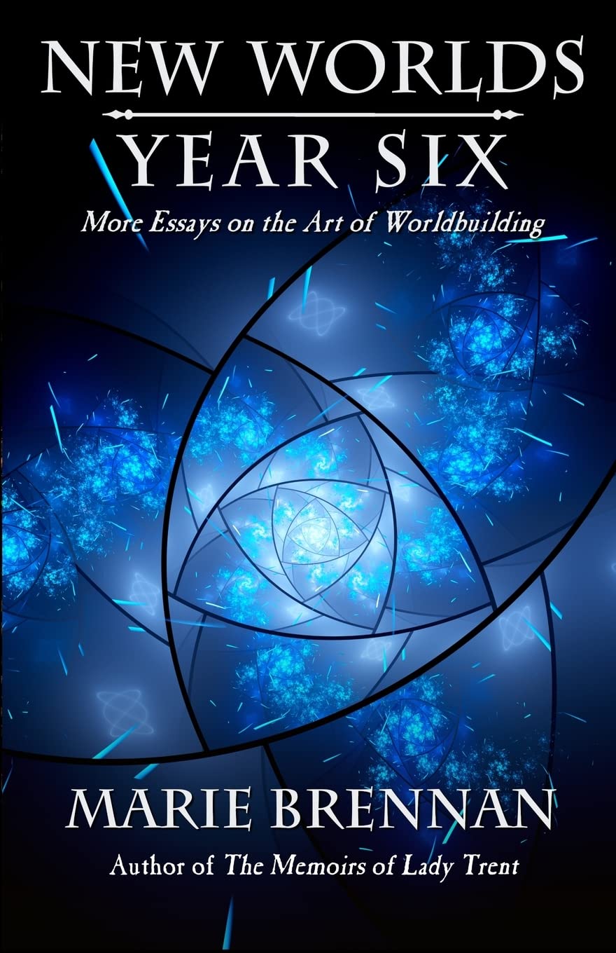 New Worlds, Year Six: More Essays on the Art of Worldbuilding: 6