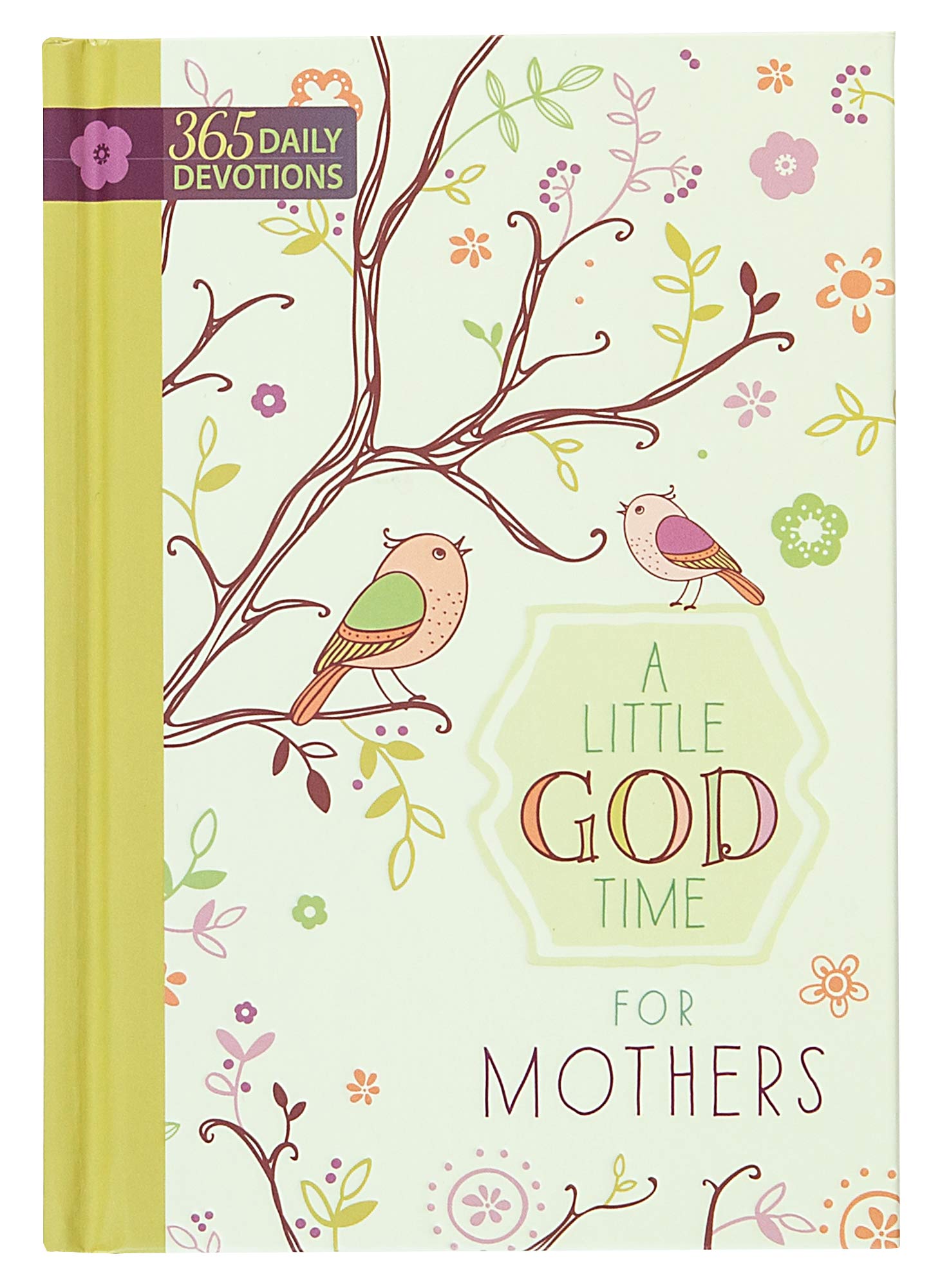 A Little God Time for Mothers: 365 Daily Devotions: One Year Devotional