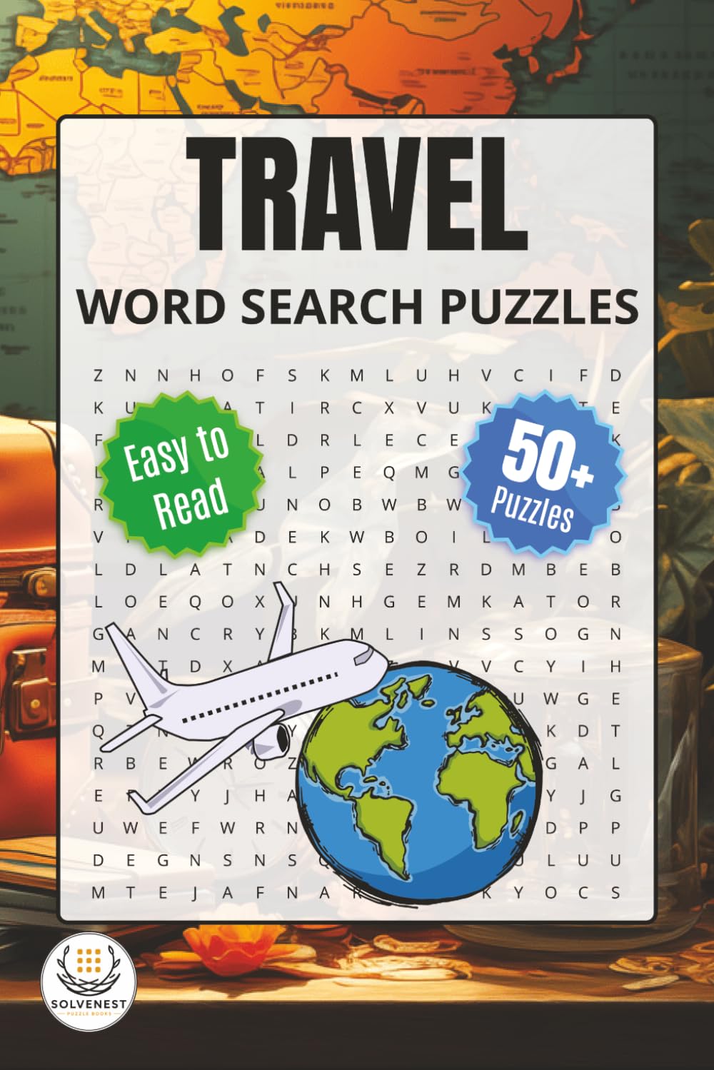 Travel Word Search Puzzle Book: Word Searches with Easy to Read Print about Travel, Exploration, Travel Experiences and More | 6x9 inches (15.24 X ... Holidays and Free Times | Solutions Included