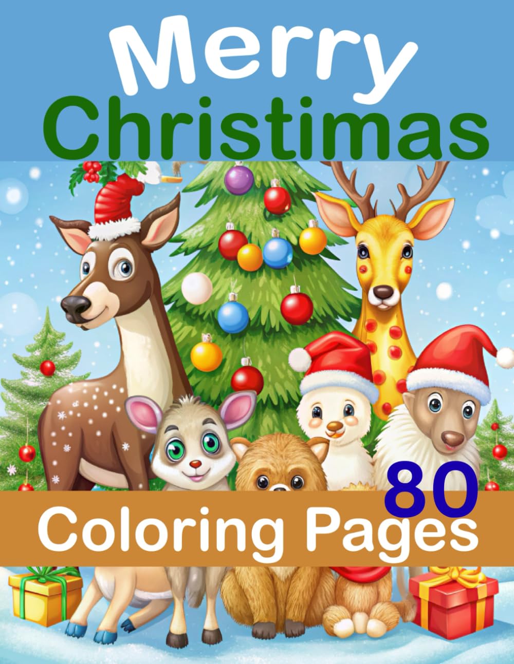 80 Merry Christmas Coloring Pages for Kids to Enjoy the Holiday: Festive Holiday Coloring Pages with Santa, Snowmen, Reindeer, and More for Toddlers & Children
