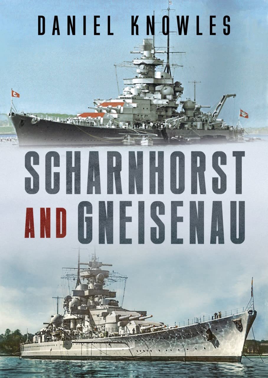 Scharnhorst and Gneisenau by Daniel Knowles - 9781781558874