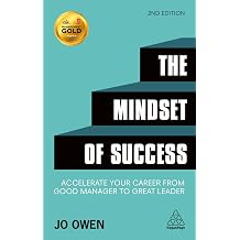 The Mindset of Success Accelerate Your Career from Good Manager to Great Leader