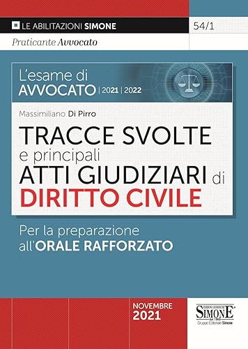 L'esame di avvocato 2021-2022. Tracce svolte e principali Atti Giudiziari di diritto civile