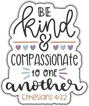 Be Kind & Compassionate 6-Inch Vinyl Decal Sticker for Laptops, Water Bottles, Cars, Notebooks, and More Durable, Waterproof, Weather-Resistant