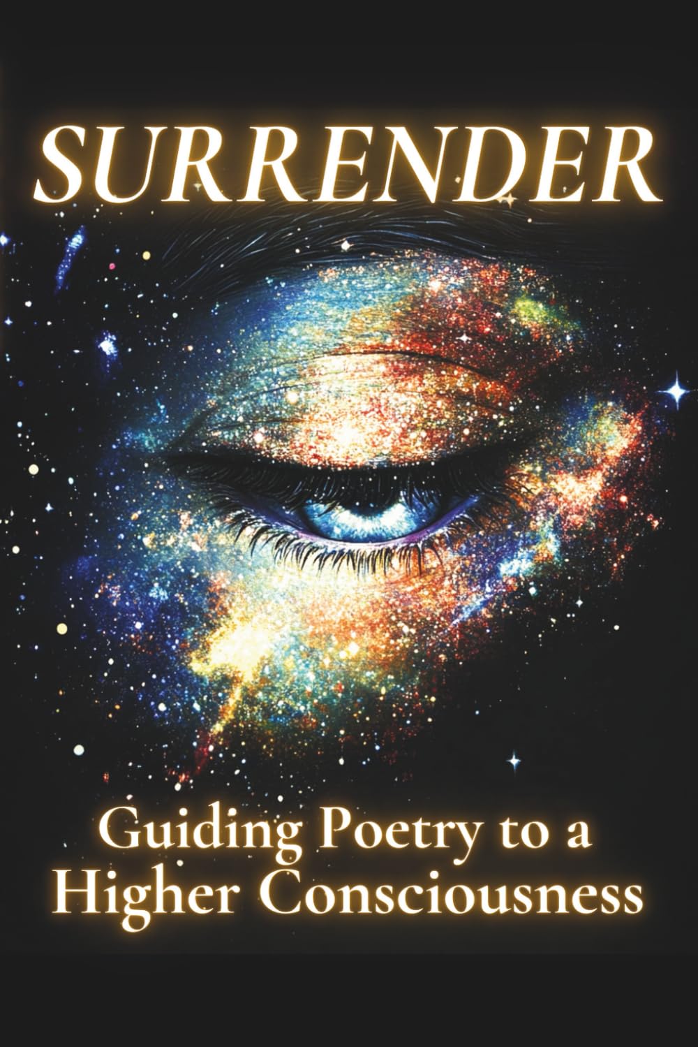 Surrender: Guiding Poetry to a Higher Consciousness: 10