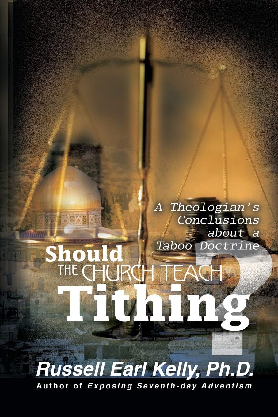 Should the Church Teach Tithing? A Theologian's Conclusions about a Taboo Doctrine Paperback – January 11, 2000