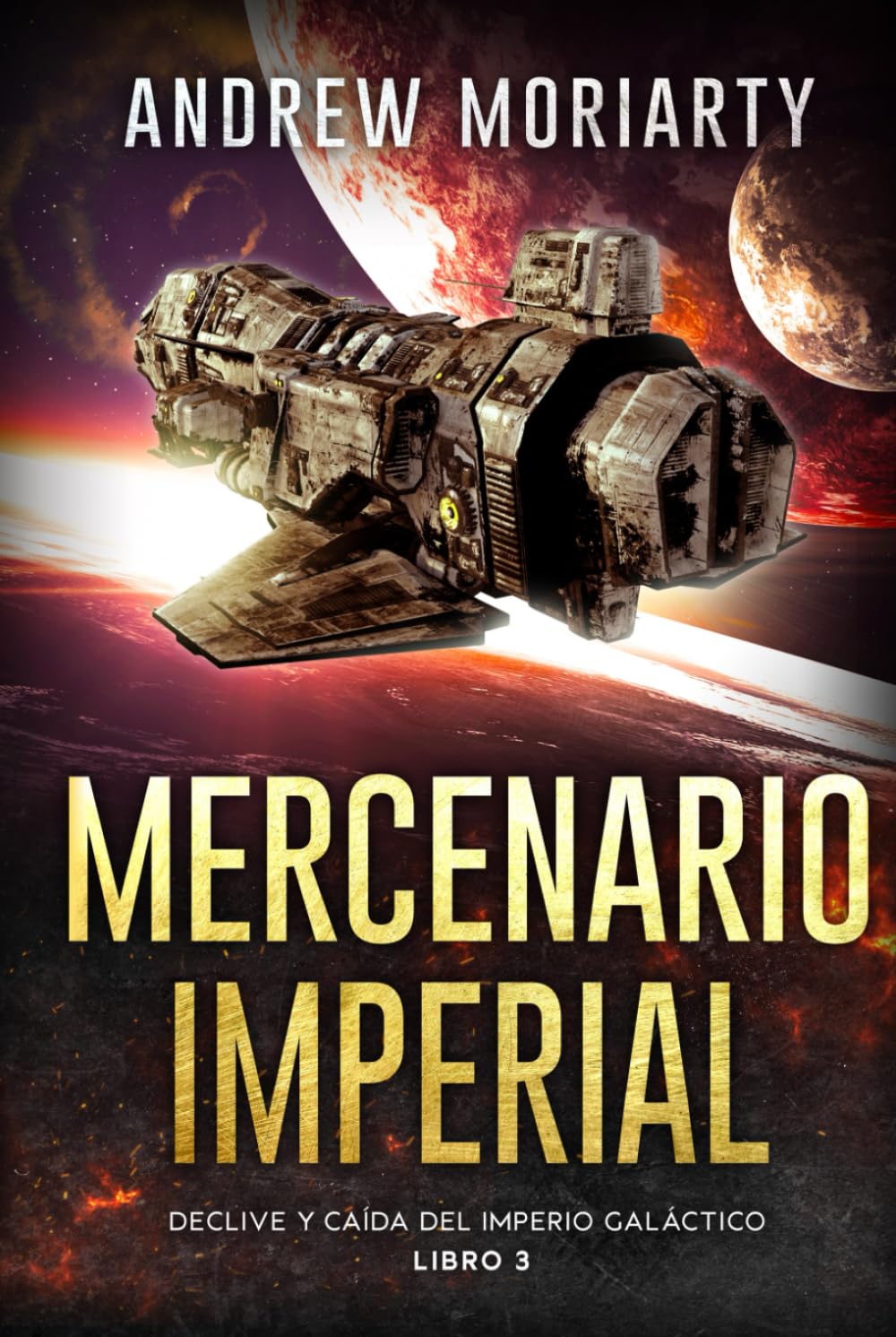 Mercenario Imperial: Declive y caída del Imperio Galáctico libro 3