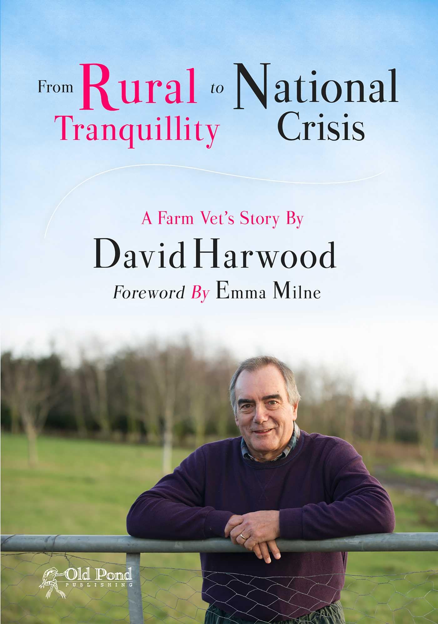 Rural Tranquility to National Crisis: A Farm Vet's Story,David H