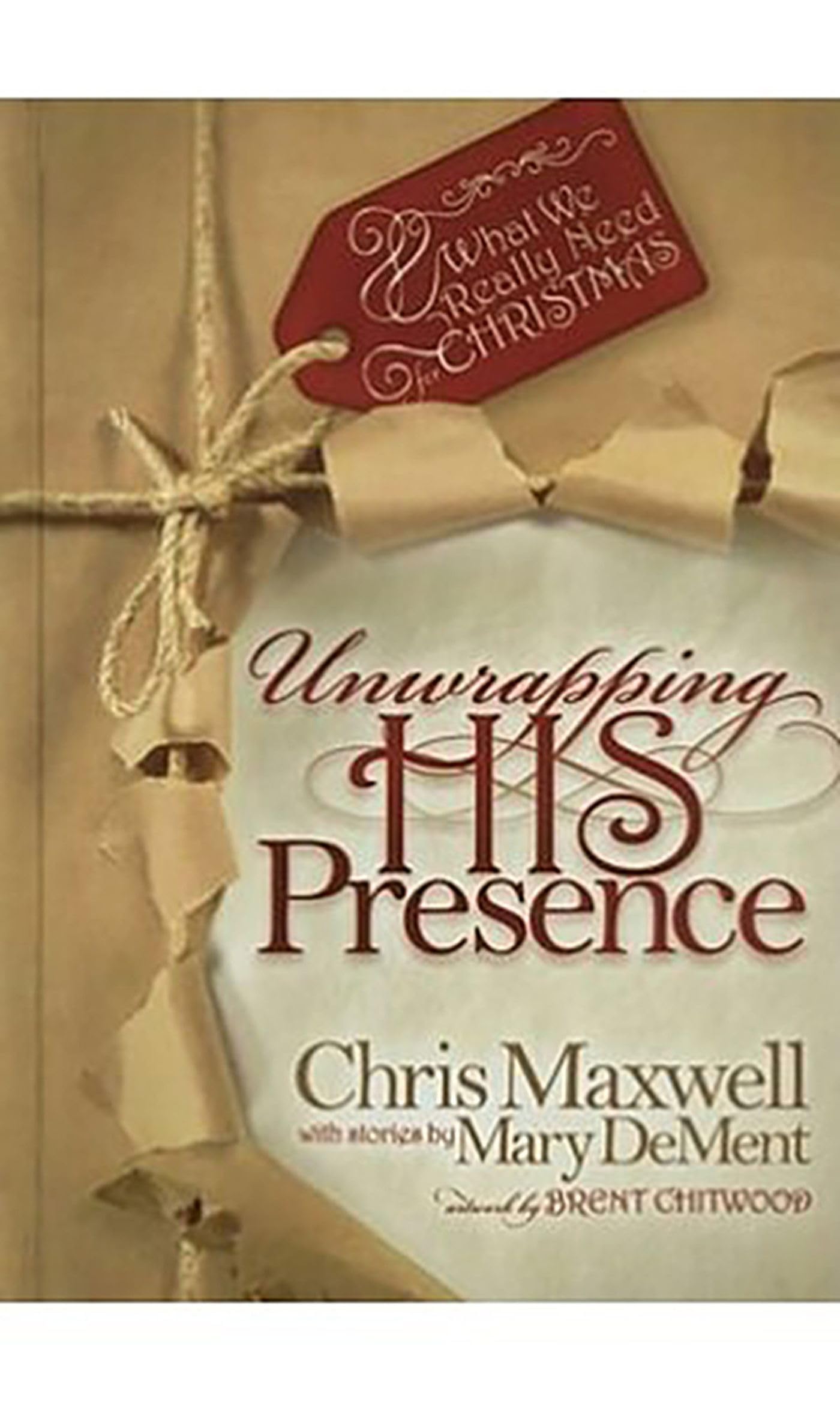 Buy Unwrapping His Presence: What We Really Need for Christmas — BookShops.in